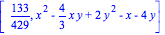 [133/429, x^2-4/3*x*y+2*y^2-x-4*y]